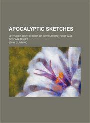 Apocalyptic Sketches; Lectures on the Book of Revelation First and Second Series,1458816885,9781458816887