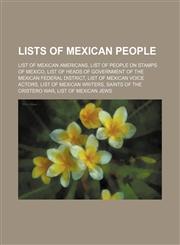 Lists of Mexican people List of Mexican Americans, List of people on stamps of Mexico,1234576791,9781234576790