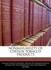NONMAILABILITY OF CERTAIN TOBACCO PRODUCTS,1240619006,9781240619009