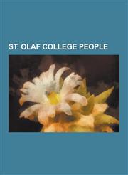 St. Olaf College People St. Olaf College Alumni, Satveer Chaudhary, Robert Bly, Erik Paulsen, Kenneth Jennings, John Marty, G. N. Glasoe, Robe,1230591184,9781230591186