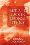 Risk and Luck in Medical Ethics 2nd Edition,0745621465,9780745621463