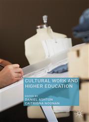 Cultural Work And Higher Education,1137013931,9781137013934