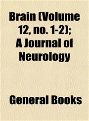 Brain (Volume 12, no. 1-2); A Journal of Neurology,1152852906,9781152852907