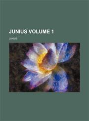 Junius Volume 1,1236604520,9781236604521