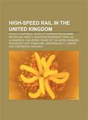 High-speed rail in the United Kingdom Intercity-Express, Intercity Express Programme, British Rail Mark 3, Advanced Passenger Train,1156492580,9781156492581