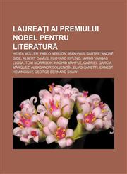 Laureați ai Premiului Nobel pentru Literatură Herta Müller, Pablo Neruda, Jean-Paul Sartre, André Gide, Albert Camus, Rudyard Kipling,1232277096,9781232277095