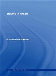 Travels in Arabia Comprehending an Account of those Territories in Hedjaz which the Mohammedans regard as Sacred,0714619825,9780714619828