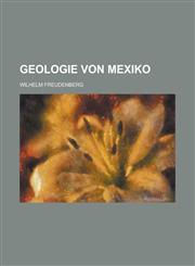 Geologie Von Mexiko,1153485044,9781153485043