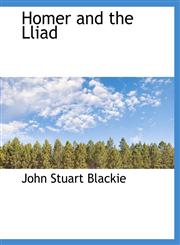 Homer and the Lliad,1113941243,9781113941244