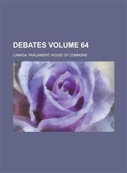 Debates Volume 64,1230078592,9781230078595