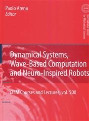 Dynamical Systems, Wave-Based Computation and Neuro-Inspired Robots,3211787747,9783211787748