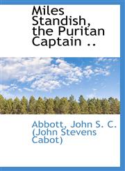 Miles Standish, the Puritan Captain ..,1110820615,9781110820610