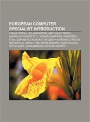 European computer specialist Introduction Fabian Pascal, Bo Jangeborg, Matthias Ettrich, Andrei Alexandrescu, Jarkko Oikarinen, František Fuka,1157552358,9781157552352