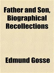 Father and Son, Biographical Recollections,1152461559,9781152461550