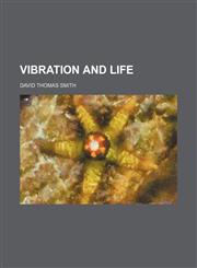 Vibration and Life,1150764066,9781150764066