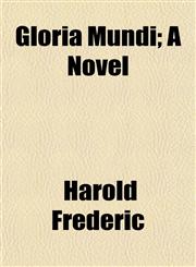 Gloria Mundi; A Novel,1154932699,9781154932690
