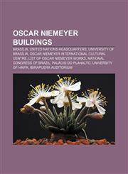 Oscar Niemeyer buildings Brasília, United Nations Headquarters, University of Brasília, Óscar Niemeyer International Cultural Centre,1233070010,9781233070015