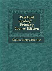 Practical Geology - Primary Source Edition,1293507903,9781293507902