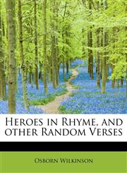 Heroes in Rhyme, and other Random Verses,1115790587,9781115790581