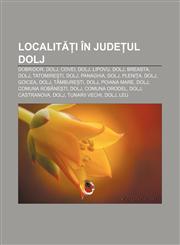 Localități în județul Dolj Dobridor, Dolj, Covei, Dolj, Lipovu, Dolj, Breasta, Dolj, Tatomirești, Dolj, Panaghia, Dolj, Plenița, Dolj, Goicea,1232297402,9781232297406