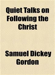 Quiet Talks on Following the Christ,1150989378,9781150989377