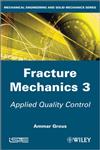 Applied Quality Control, Vol. 3 Fracture Mechanics,1848214421,9781848214422