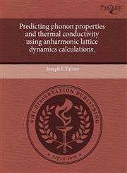 Predicting phonon properties and thermal conductivity using anharmonic lattice dynamics calculations.,1243705930,9781243705938