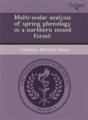 Multi-scalar analysis of spring phenology in a northern mixed forest.,1243529172,9781243529176