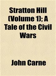 Stratton Hill (Volume 1); A Tale of the Civil Wars,1154860000,9781154860009