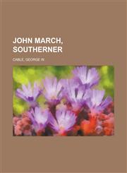 John March, Southerner,1153646919,9781153646918