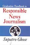 Graduation Handbook to Responsible News Journalism,8178885840,9788178885841