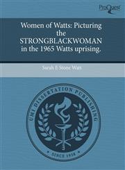 Women of Watts Picturing the STRONGBLACKWOMAN in the 1965 Watts uprising.,1244105341,9781244105348