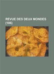 Revue Des Deux Mondes (186 ),1153468751,9781153468756