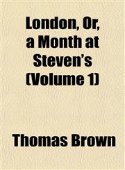 London, Or, a Month at Steven's (Volume 1),1155021134,9781155021133