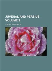 Juvenal and Persius Volume 2,1236239822,9781236239822