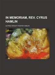In Memoriam, Rev. Cyrus Hamlin,1151317942,9781151317940