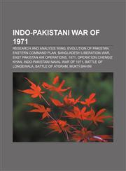 Indo-Pakistani War of 1971 Research and Analysis Wing, Evolution of Pakistan Eastern Command plan, Bangladesh Liberation War,1156504317,9781156504314