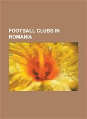 Football Clubs in Romania Acf Gloria 1922 Bistri A, Acs Berceni, Acs Fortuna Covaci, Acs Poli Timi Oara, Acs Rapid Cfr Suceava, Acs Sporting Suc,1156701430,9781156701430