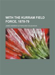 With the Kurram Field Force, 1878-79,1151270938,9781151270931
