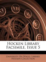 Hocken Library Facsimile, Issue 5,1149660856,9781149660850