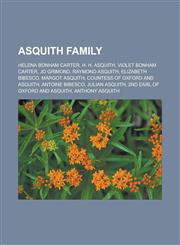Asquith Family Helena Bonham Carter, H. H. Asquith, Violet Bonham Carter, Jo Grimond, Raymond Asquith, Elizabeth Bibesco, Margot Asqu,115579396X,9781155793962