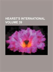 Hearst's international Volume 39,1236006518,9781236006516