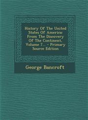 History of the United States of America From the Discovery of the Continent, Volume 7... - Primary Source Edition,1293479616,9781293479612