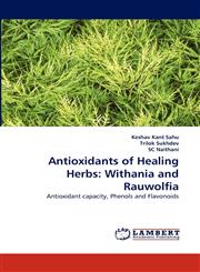 Antioxidants of Healing Herbs Withania and Rauwolfia,3838313666,9783838313665