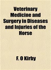Veterinary Medicine and Surgery in Diseases and Injuries of the Horse,1153197553,9781153197557