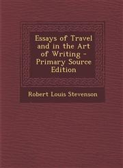 Essays of Travel and in the Art of Writing,1287369693,9781287369691