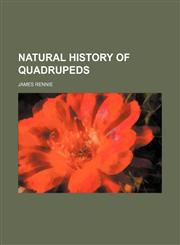 Natural History of Quadrupeds,1154085546,9781154085549