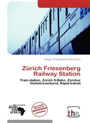 Zürich Friesenberg Railway Station,6136192004,9786136192000