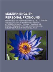 Modern English personal pronouns Gender-neutral pronouns, Singular they, It, Gender-specific pronoun, Spivak pronoun, Generic antecedent,1155964977,9781155964973