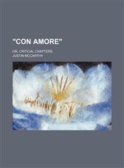 "Con amore"; or, Critical chapters,1150740345,9781150740343